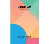 Frank Wedekind Such is Life (Tascabile)