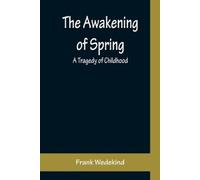 Frank Wedekind The Awakening of Spring (Tascabile)