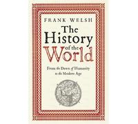 Frank Welsh The History of the World (Tascabile)