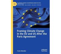 Frank Wendler Framing Climate Change in the EU and US After t (Copertina rigida)