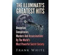 Frank White The Illuminati's Greatest Hits (Tascabile)