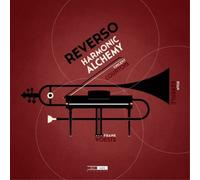 Frank Woeste, Ryan Keberle & Vincent Courtois Reverso Harmonic Alchemy (CD)