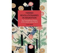 Frank Wolff Yiddish Revolutionaries in Migration (Tascabile)