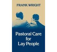 Frank Wright Pastoral Care for Lay People (Tascabile)
