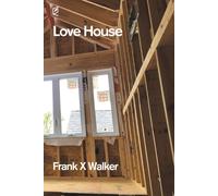 Frank X Walker Love House (Tascabile)