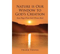 Frank Young Nature is Our Window to God's Creation (Tascabile)