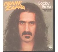 FRANK ZAPPA - BOBBY BROWN 7 INCH (7" VINYL 45) GERMAN CBS 1979