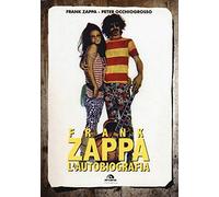 Frank Zappa. L'autobiografia