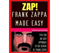 Frank Zappa MADE EASY: tips for an easy approach to the genius of Frank Zappa: 1