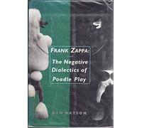 Frank Zappa: The Negative Dialectics of Poodle Play