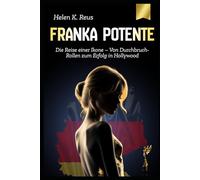 Franka Potente: Die Reise einer Ikone - Von Durchbruch-Rollen zum Erfolg in Hollywood