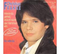 FRANKE, Christian - Wenn du gehst stürzt nicht der Himmel ein / So wie du / 104 707