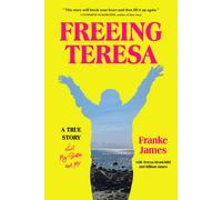 Franke James Billiam James Teresa Heartchild Freeing Teresa (Copertina rigida)