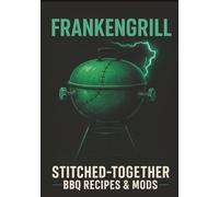 Frankengrill: Stitched-Together BBQ Recipes & Mods - A Horror-Themed Blank Recipe Journal