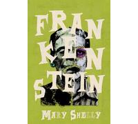 Frankenstein: A Collector's Edition Featuring Original Illustration's and Mary Shelley's Biography