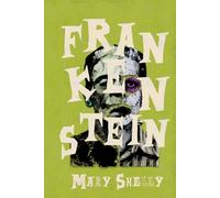 Frankenstein: A Collector's Edition Featuring Original Illustration's and Mary Shelley's Biography