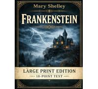 Frankenstein: A Gothic Classic in 18-Point Large Print