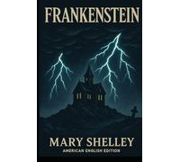 Frankenstein: American English Edition