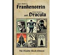 Frankenstein and Dracula: The Double-Book Edition