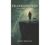 Frankenstein (Annotated): a foundational work of literary horror and early science fiction