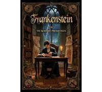 Frankenstein, Classic Illustrated: The novel that gave birth to gothic horror and science fiction
