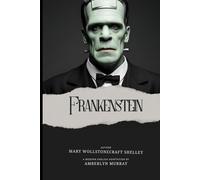 Frankenstein: Classics Reimagined: Modern English Editions