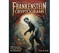 Frankenstein Cryptogram Puzzle Book: Decode Mary Shelley’s Classic Novel Through Literary Cryptograms - Volume II
