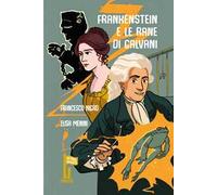 Frankenstein e le rane di Galvani