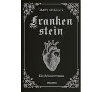 Frankenstein. Ein Schauerroman: Das Meisterwerk der englischen Romantik gebunden in Cabra-Leder mit Silberprägung: 20