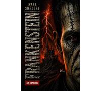 Frankenstein en español: Nueva traducción completa de la novela clásica de terror gótico, con contexto histórico y análisis literario
