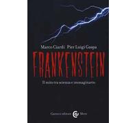 Frankenstein. Il mito tra scienza e immaginario