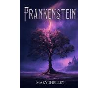 Frankenstein (Illustrated Edition): The Complete 1818 Original Text with Victorian Engravings