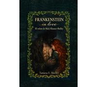 FRANKENSTEIN IN LOVE: El relato de Mary Eleanor Shelley