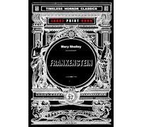 FRANKENSTEIN: LARGE PRINT Edition