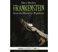 Frankenstein letto da Massimo Popolizio. Audiolibro. di Shelley Mary-Emons,2019