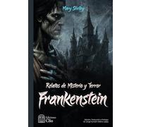 Frankenstein; o el moderno Prometeo