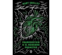 Frankenstein o el moderno Prometeo (edición conmemorativa)