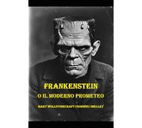 Frankenstein: o il Moderno Prometeo