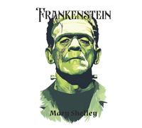Frankenstein: o il moderno Prometeo / or the modern Prometheus