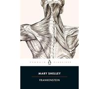 Frankenstein oder Der moderne Prometheus: Penguin Klassiker - Die Urfassung von 1818, übersetzt von Alexander Pechmann, mit einem Nachwort von Georg Klein: 9