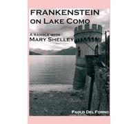 Frankenstein on Lake Como: A Ramble with Mary Shelley