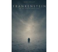 Frankenstein: or, the modern prometheus