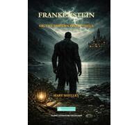 Frankenstein: or, the Modern Prometheus