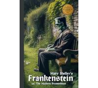 Frankenstein: or, The Modern Prometheus