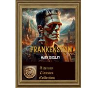 Frankenstein: or The Modern Prometheus