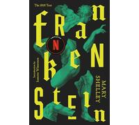 Frankenstein: Or The Modern Prometheus