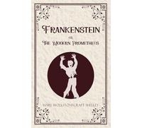 Frankenstein oR The Modern Prometheus