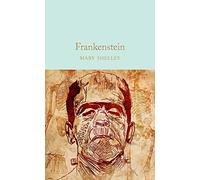 Frankenstein (Macmillan Collector's Library) by Mary Shelley