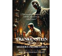 Frankenstein Or The Modern Prometheus: With Illustrations