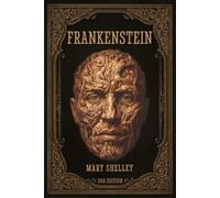 Frankenstein (Original 1818 Text): Including the Ghost Stories That Inspired the Most Celebrated Horror Story Ever Written